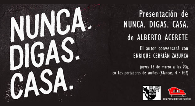 Alberto Acerete presenta Nunca. Digas. Casa en Los Portadores de Sueños
